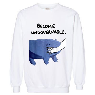 Become Ungovernable Funny Baby Hippo Moo Deng Funny Saying Garment-Dyed Sweatshirt