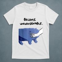Become Ungovernable Funny Baby Hippo Moo Deng Funny Saying T-Shirt