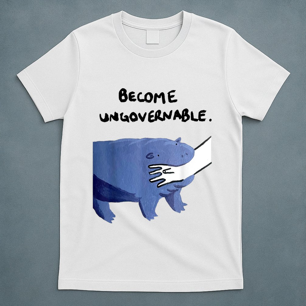 Become Ungovernable Funny Baby Hippo Moo Deng Funny Saying T-Shirt