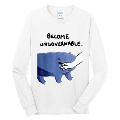 Become Ungovernable Funny Baby Hippo Moo Deng Funny Saying Tall Long Sleeve T-Shirt