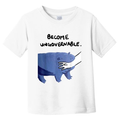 Become Ungovernable Funny Baby Hippo Moo Deng Funny Saying Toddler T-Shirt