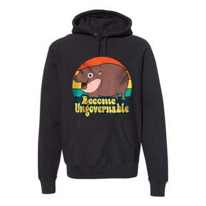 Become Ungovernable Funny Baby Hippo Moo Deng Funny Saying Premium Hoodie