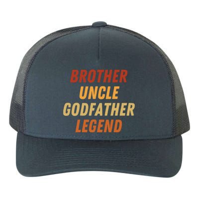 Brother Uncle Godfather Legend For A Favorite Best Uncle Yupoong Adult 5-Panel Trucker Hat