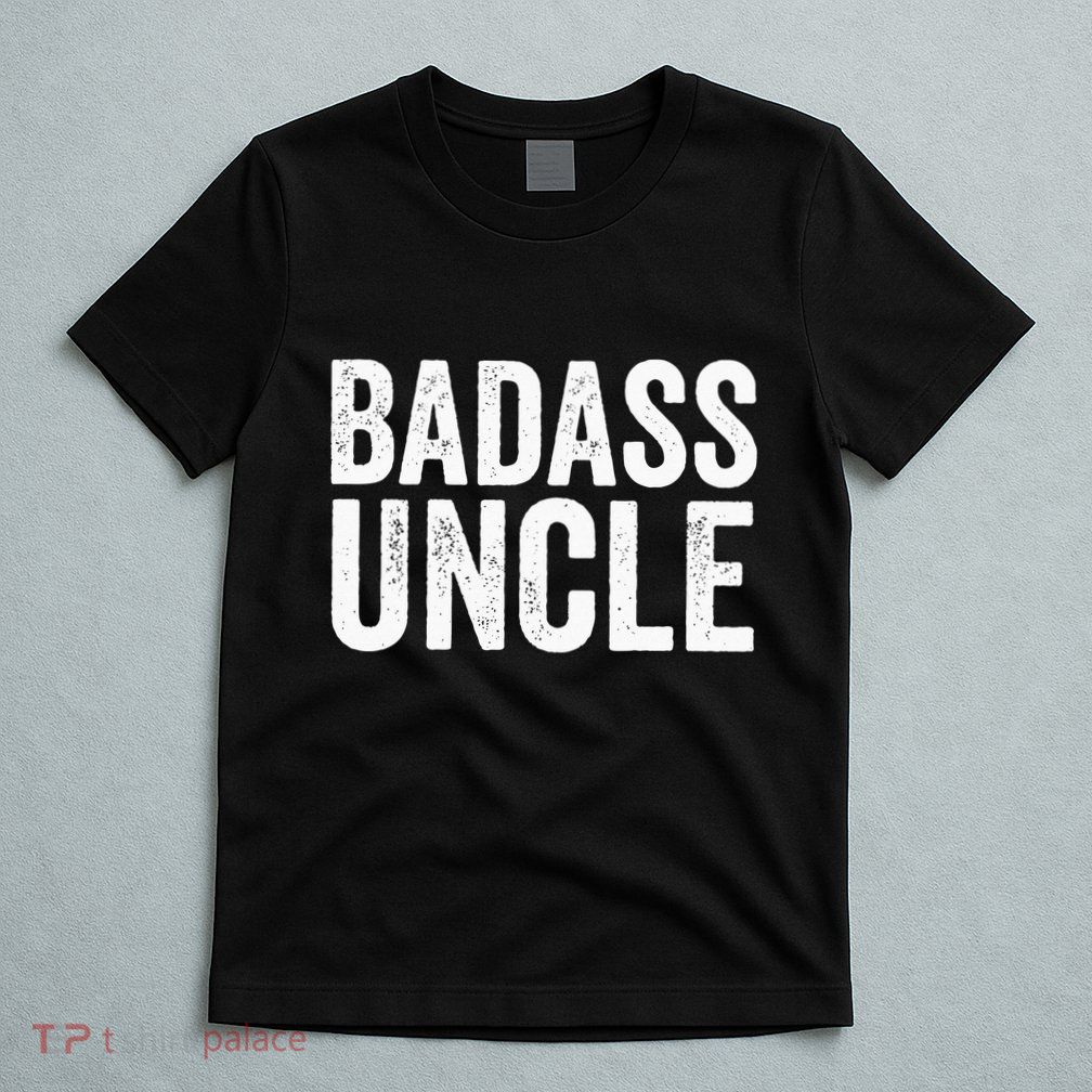 Badass Uncle Gift Funny Nephew Niece Uncles Retro Gift Idea T-Shirt