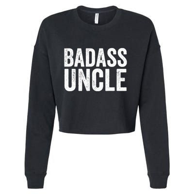 Badass Uncle Gift Funny Nephew Niece Uncles Retro Gift Idea Cropped Pullover Crew