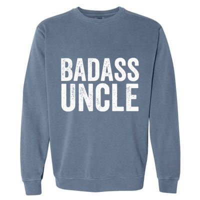 Badass Uncle Gift Funny Nephew Niece Uncles Retro Gift Idea Garment-Dyed Sweatshirt