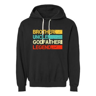 Brother Uncle Godfather Legend Best Funny Uncle Gift Garment-Dyed Fleece Hoodie