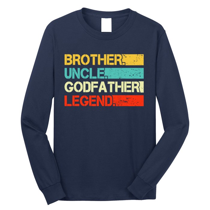 Brother Uncle Godfather Legend Best Funny Uncle Gift Long Sleeve Shirt