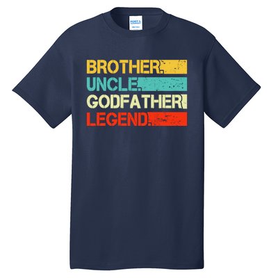 Brother Uncle Godfather Legend Best Funny Uncle Gift Tall T-Shirt