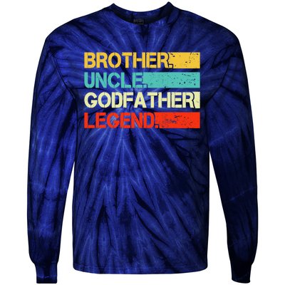 Brother Uncle Godfather Legend Best Funny Uncle Gift Tie-Dye Long Sleeve Shirt