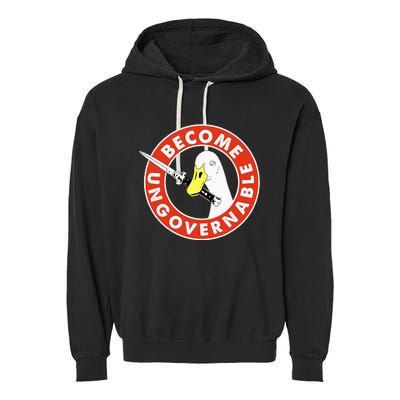 Become Ungovernable Goose Knife Funny Quote Garment-Dyed Fleece Hoodie