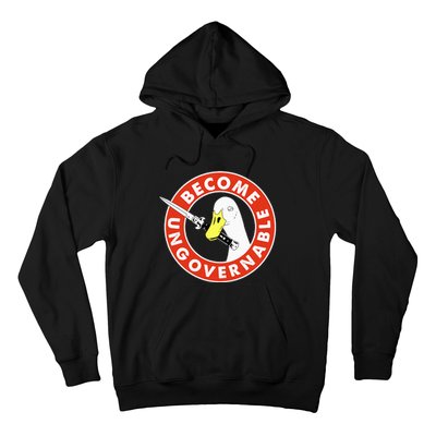 Become Ungovernable Goose Knife Funny Quote Hoodie