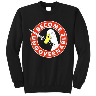 Become Ungovernable Goose Knife Funny Quote Sweatshirt