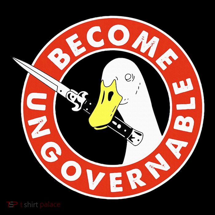 Become Ungovernable Goose Knife Funny Quote T-Shirt