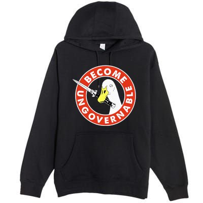 Become Ungovernable Goose Knife Funny Quote Premium Pullover Hoodie