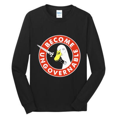 Become Ungovernable Goose Knife Funny Quote Tall Long Sleeve T-Shirt