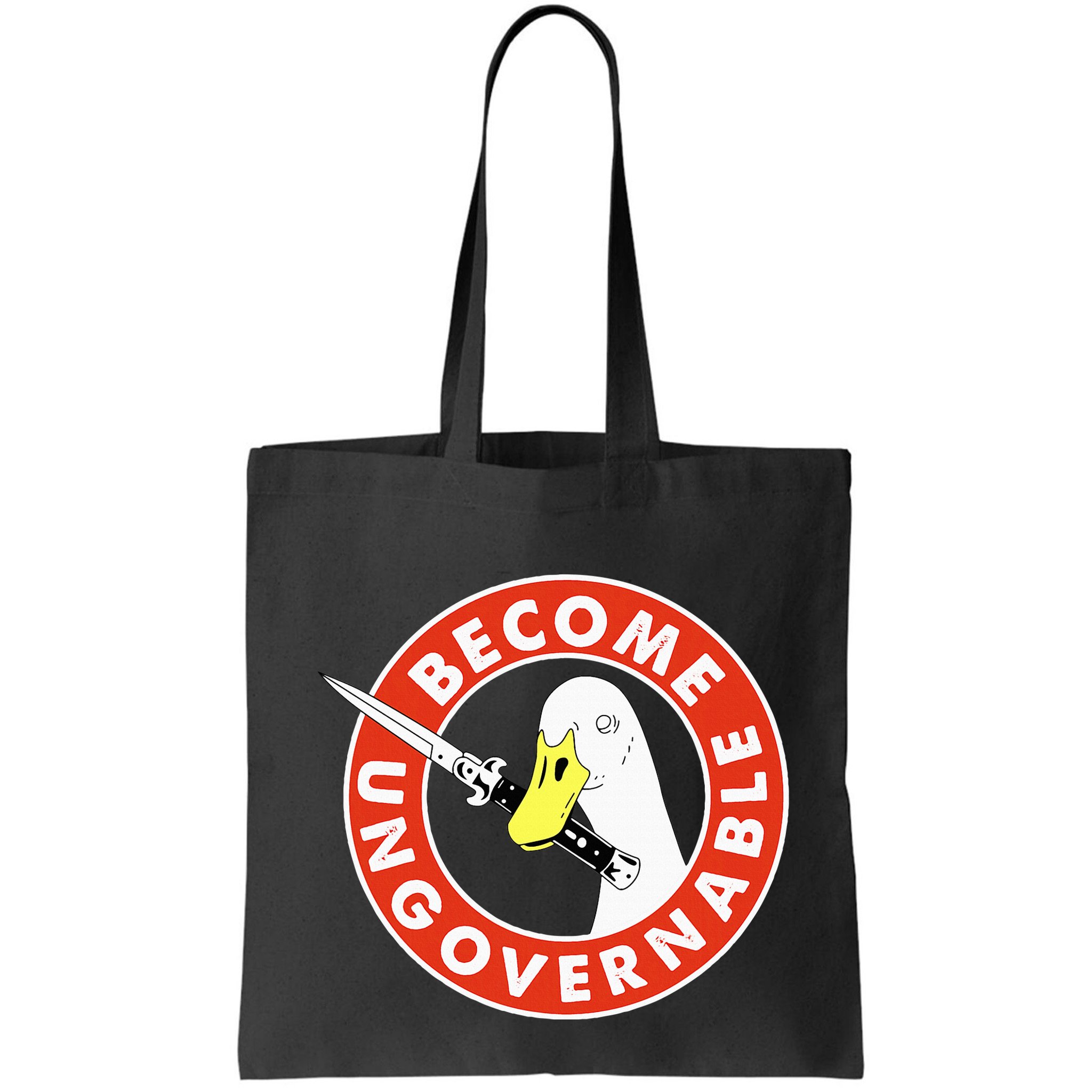 Become Ungovernable Goose Knife Funny Quote Bag
