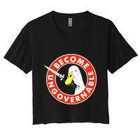 Become Ungovernable Goose Knife Funny Quote Women's Crop Top Tee