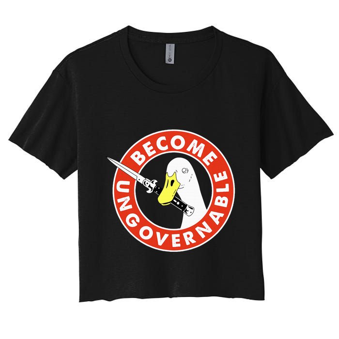 Become Ungovernable Goose Knife Funny Quote Women's Crop Top Tee