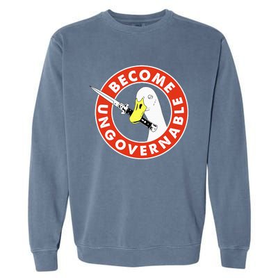 Become Ungovernable Goose Knife Funny Quote Garment-Dyed Sweatshirt