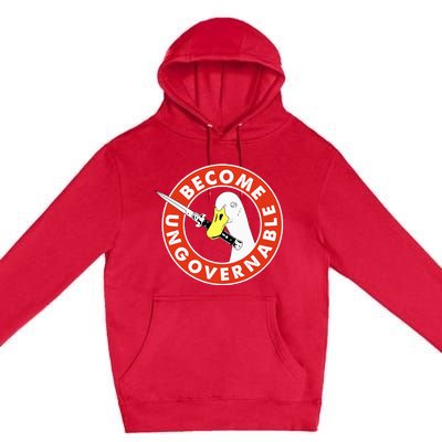 Become Ungovernable Goose Knife Funny Quote Premium Pullover Hoodie