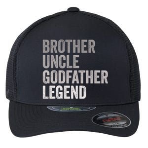 Brother Uncle Godfather Legend Favorite Best Uncle Meaningful Gift Flexfit Unipanel Trucker Cap