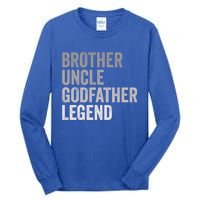 Brother Uncle Godfather Legend Favorite Best Uncle Meaningful Gift Tall Long Sleeve T-Shirt