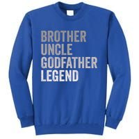 Brother Uncle Godfather Legend Favorite Best Uncle Meaningful Gift Tall Sweatshirt