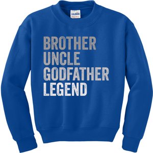 Brother Uncle Godfather Legend Favorite Best Uncle Meaningful Gift Kids Sweatshirt