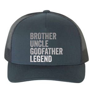 Brother Uncle Godfather Legend Favorite Best Uncle Meaningful Gift Yupoong Adult 5-Panel Trucker Hat