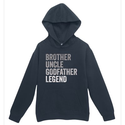 Brother Uncle Godfather Legend Favorite Best Uncle Meaningful Gift Urban Pullover Hoodie