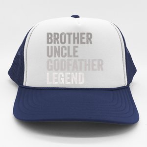 Brother Uncle Godfather Legend Favorite Best Uncle Meaningful Gift Trucker Hat