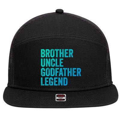 Brother Uncle Godfather Legend Favorite Best Uncle Meaningful Gift 7 Panel Mesh Trucker Snapback Hat