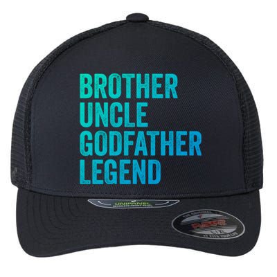 Brother Uncle Godfather Legend Favorite Best Uncle Meaningful Gift Flexfit Unipanel Trucker Cap