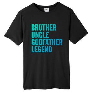 Brother Uncle Godfather Legend Favorite Best Uncle Meaningful Gift Tall Fusion ChromaSoft Performance T-Shirt