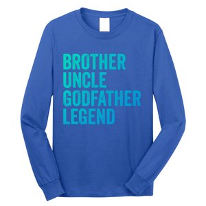 Brother Uncle Godfather Legend Favorite Best Uncle Meaningful Gift Long Sleeve Shirt