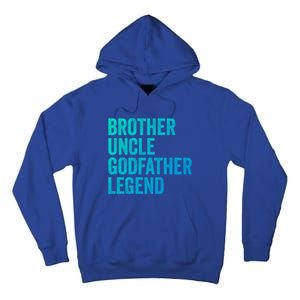 Brother Uncle Godfather Legend Favorite Best Uncle Meaningful Gift Tall Hoodie