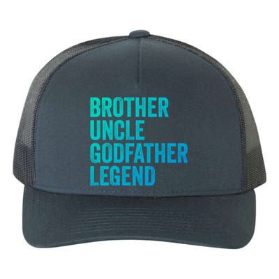 Brother Uncle Godfather Legend Favorite Best Uncle Meaningful Gift Yupoong Adult 5-Panel Trucker Hat