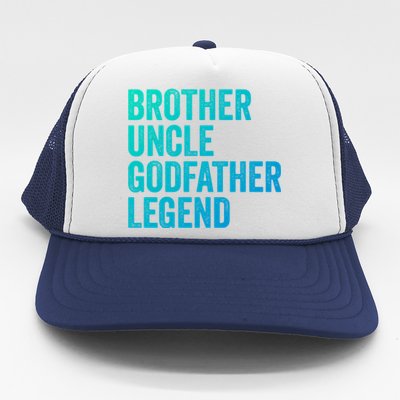 Brother Uncle Godfather Legend Favorite Best Uncle Meaningful Gift Trucker Hat