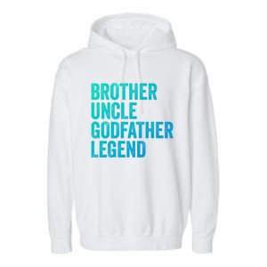 Brother Uncle Godfather Legend Favorite Best Uncle Meaningful Gift Garment-Dyed Fleece Hoodie