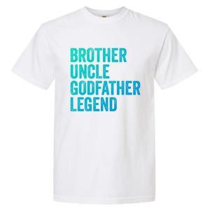 Brother Uncle Godfather Legend Favorite Best Uncle Meaningful Gift Garment-Dyed Heavyweight T-Shirt