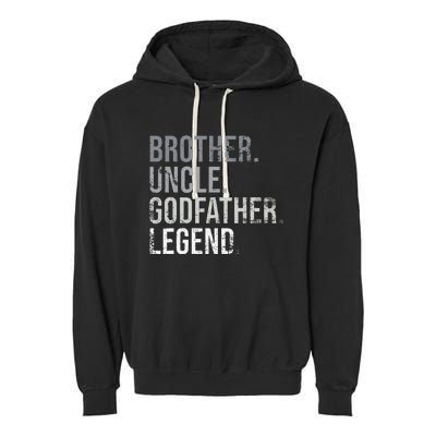 Brother Uncle Godfather Legend Best Funny Uncle Garment-Dyed Fleece Hoodie