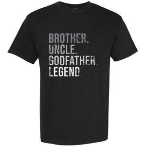 Brother Uncle Godfather Legend Best Funny Uncle Garment-Dyed Heavyweight T-Shirt