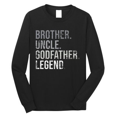 Brother Uncle Godfather Legend Best Funny Uncle Long Sleeve Shirt