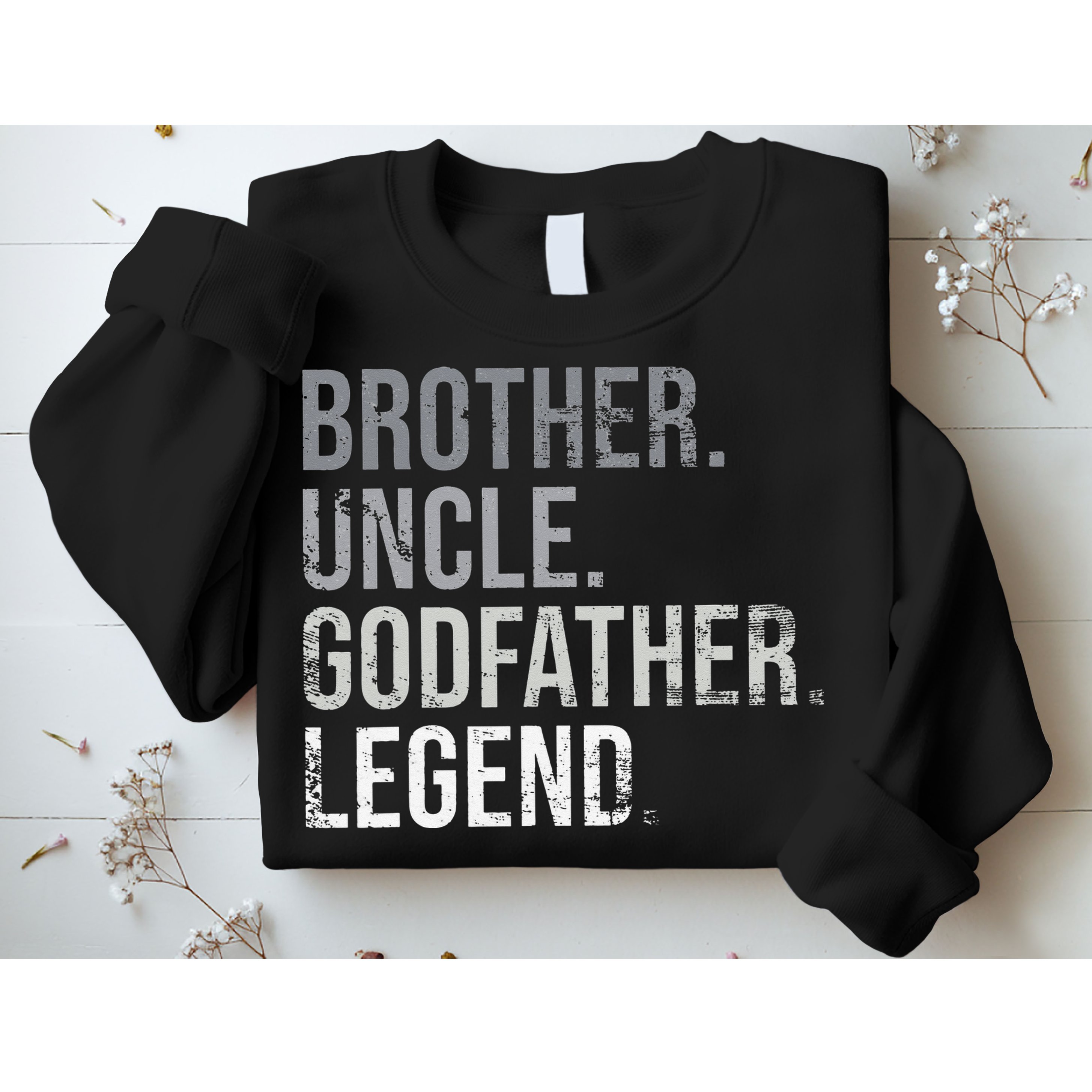 Brother Uncle Godfather Legend Best Funny Uncle Sweatshirt