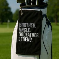 Brother Uncle Godfather Legend Best Funny Uncle Golf Towel