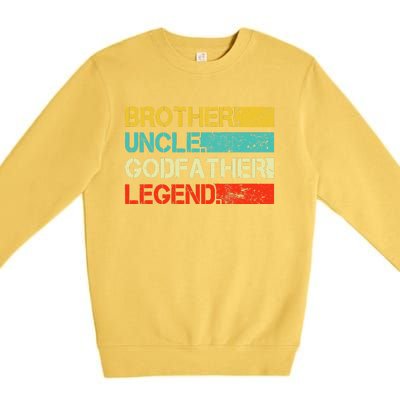 Brother Uncle Godfather Legend Best Funny Uncle Gift Premium Crewneck Sweatshirt