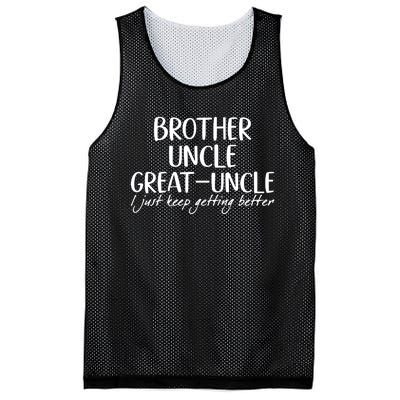 Brother Uncle Great Uncle I Just Keep Getting Better Mesh Reversible Basketball Jersey Tank