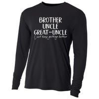 Brother Uncle Great Uncle I Just Keep Getting Better Cooling Performance Long Sleeve Crew