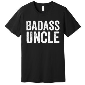 Badass Uncle Gift Funny Nephew Niece Uncles Retro Gift Idea Premium T-Shirt